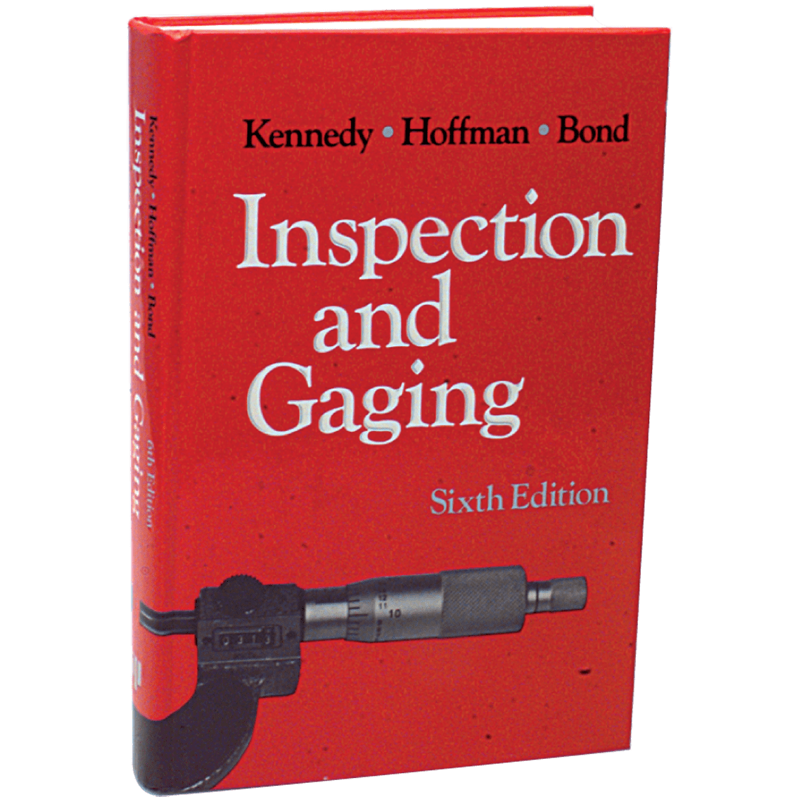 Industrial Press MY5011496 Inspection and Gaging, 6th Edition - Reference Book