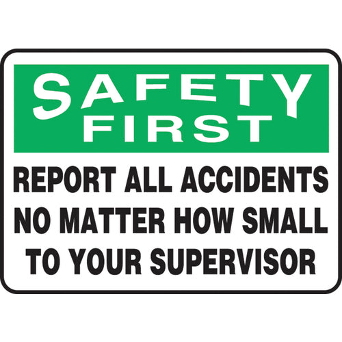 Accuform KB70895A Sign, Safety First Report All Accidents No Matter How Small, 10